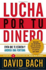 Lucha por tu dinero: Evita que te estafen y ahorra una fortuna (Vintage Espanol) (Spanish Edition)