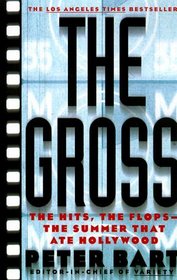 The Gross : The Hits, the Flops: The Summer That Ate Hollywood