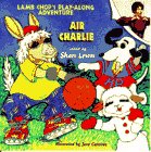 AIR CHARLIE (Lamb Chop's Play-Along Adventures)
