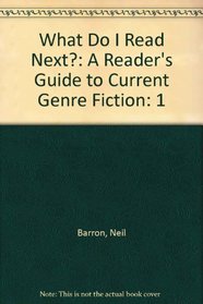 What Do I Read Next?: A Reader's Guide to Current Genre Fiction