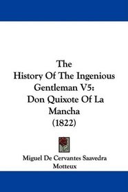 The History Of The Ingenious Gentleman V5: Don Quixote Of La Mancha (1822)