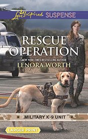 Rescue Operation (Military K-9 Unit, Bk 5) (Love Inspired Suspense, No 693) (Larger Print)
