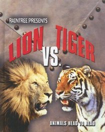 Lion vs. Tiger (Animals Head to Head)