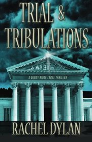 Trial & Tribulations (A Windy Ridge Legal Thriller) (Volume 1)