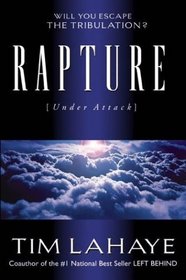 Rapture Under Attack : Will Christians Escape The Tribulation?
