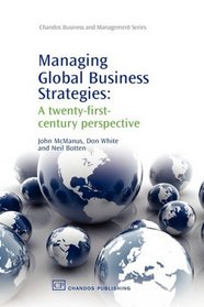 Managing Global Business Strategies: A Twenty-First Century Perspective