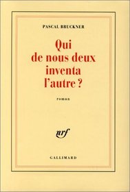 Qui de nous deux inventa l'autre?: Roman (French Edition)