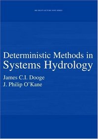 Deterministic Methods in Systems Hydrology (Ihe Lecture Note Series)