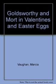 Goldsworthy and Mort in Valentines and Easter Eggs