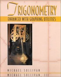 Trigonometry Enhanced with Graphing Utilities