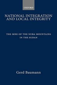 National Integration and Local Integrity: The Miri of the Nuba Mountains in the Sudan