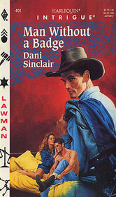 Man Without a Badge (Lawman) (Harlequin Intrigue, No 401)