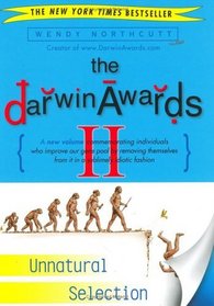 The Darwin Awards II : Unnatural Selection