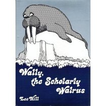 Wally, the Scholarly Walrus