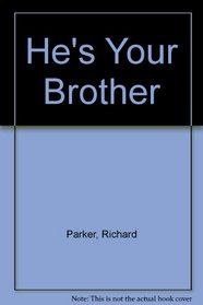 He's Your Brother