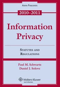 Information Privacy: Statutes & Regulations, 2010-2011