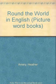 Round the World in English (Picture word books)