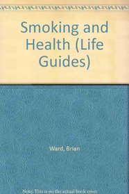 Smoking and Health (Life Guides)