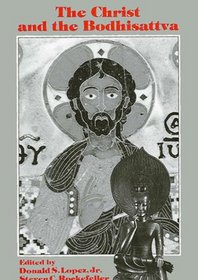 The Christ and the Bodhisattva (Suny Series in Buddhist Studies)