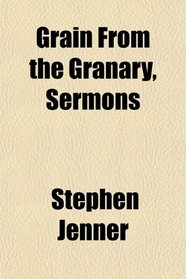 Grain From the Granary, Sermons