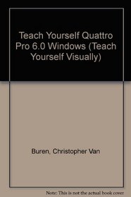 Teach Yourself...Quattro Pro 6.0 for Windows