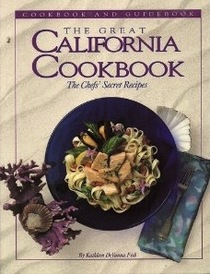 The Great California Cookbook: The Chef's Secret Recipes