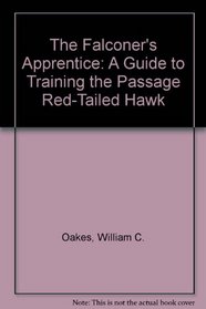 The Falconer's Apprentice: A Guide to Training the Passage Red-Tailed Hawk