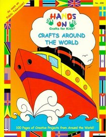 Hands On Crafts For Kids Crafts Around the World (Hands on Crafts for Kids)