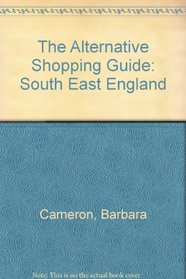 The Alternative Shopping Guide: South East England