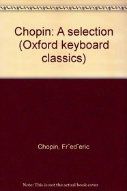 Chopin: A Selection Edited and Annotated by John Vallier