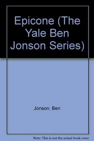 Epicone (The Yale Ben Jonson Series)