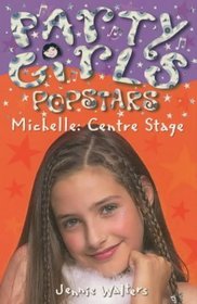Michelle: Centre Stage (Party Girls)