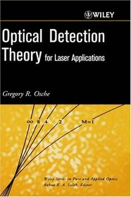 Optical Detection Theory for Laser Applications (Wiley Series in Pure and Applied Optics)