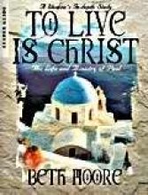 To Live Is Christ: Leader's Guide
