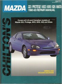 Chilton's Mazda: 323/Protege/Mx3/Mx6/626/Miata : 1990-93 Repair Manual/Part No 8411 (Chilton Total Car Care Repair Manuals)
