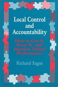 Local Control and Accountability: How to Get It, Keep It, and Improve School Performance