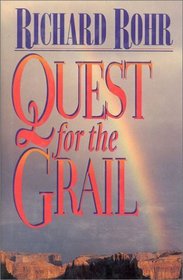 Quest For The Grail : Soul Work  the Sacred Journey
