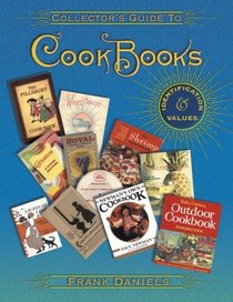 Collector's Guide To Cookbooks: Identification  Values (Identification  Values (Collector Books))