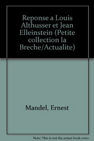 Reponse a Louis Althusser et Jean Elleinstein (Petite collection la Breche/Actualite) (French Edition)