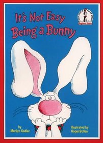 It's Not Easy Being a Bunny (A Beginner Book)
