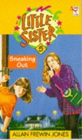 SNEAKING OUT (LITTLE SISTER S.)