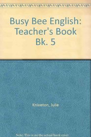 Busy Bee English: Teacher's Book Bk. 5