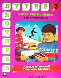 The Byte Brothers Enter the Evidence (Solve-It-Yourself Computer Mystery)