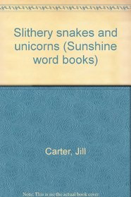 Slithery snakes and unicorns (Sunshine word books)