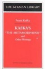 Kafka's the Metamorphosis and Other Writings (German Library Series, Volume 65)