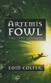 The Time Paradox (Artemis Fowl, Bk 6) (Large Print)