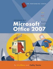Performing with Microsoft  Office 2007: Introductory