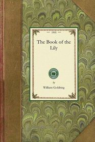 The Book of the Lily (Gardening in America)