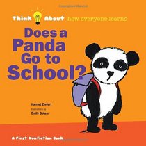 Does a Panda Go to School?: Think About...how everyone learns