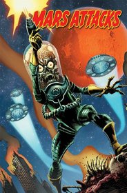 Mars Attacks Volume 1: Attack From Space